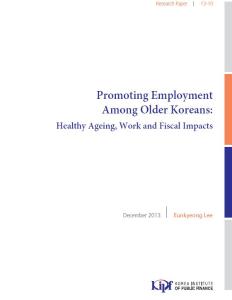 13-10 Promoting Employment Among Older Koreans Healthy Ageing, Work and Fiscal Impacts